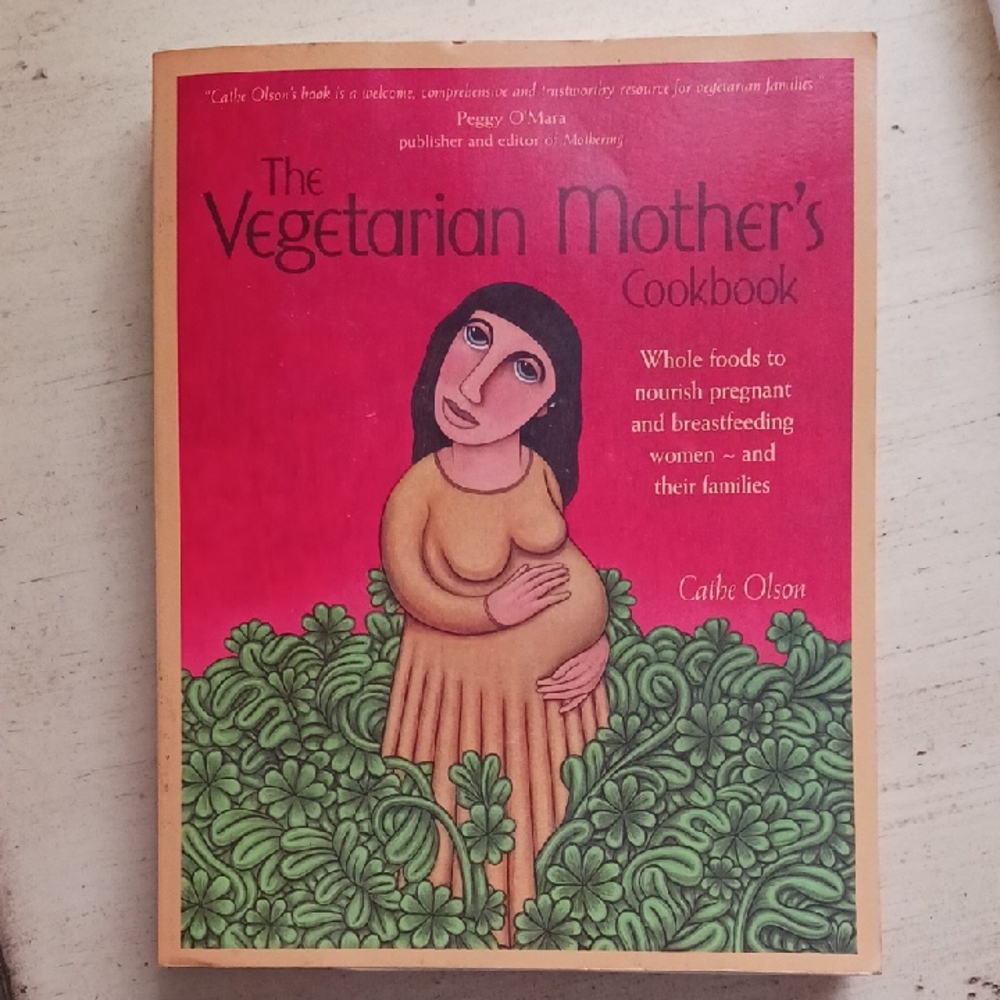 The Vegetarian Mother’s Cookbook * Healthy Eating Recipes